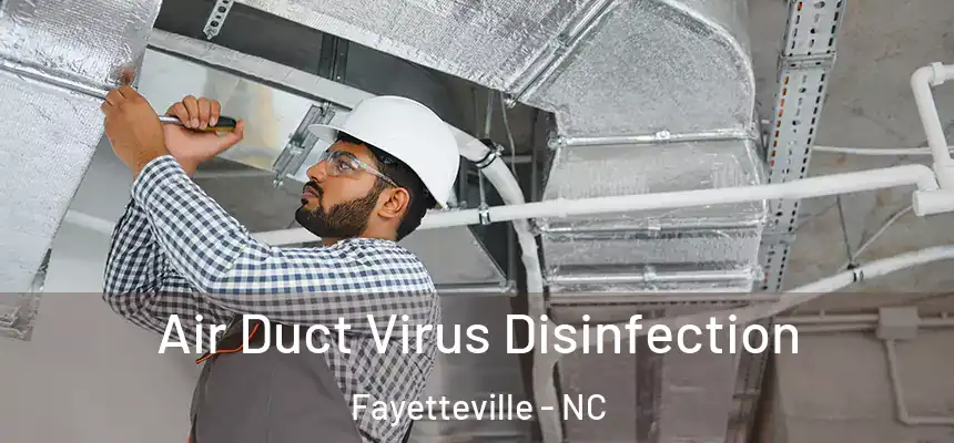  Air Duct Virus Disinfection Fayetteville - NC