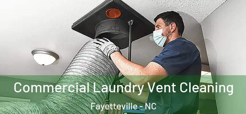  Commercial Laundry Vent Cleaning Fayetteville - NC