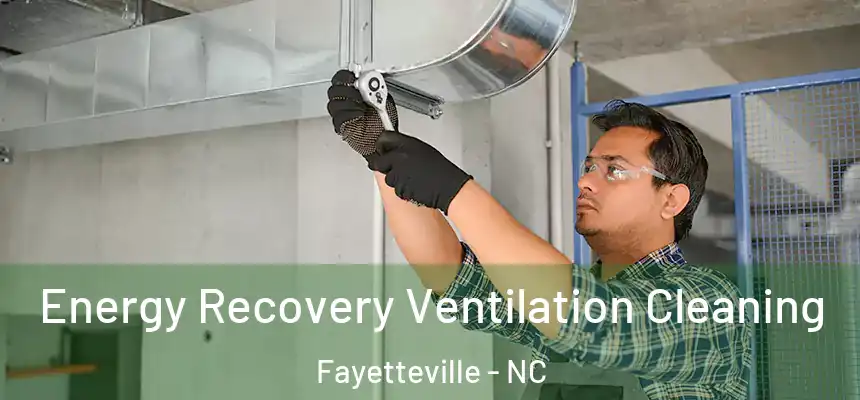  Energy Recovery Ventilation Cleaning Fayetteville - NC