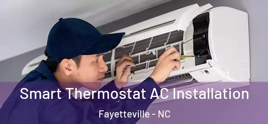 Smart Thermostat AC Installation Fayetteville - NC